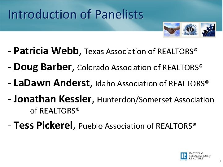 Introduction of Panelists - Patricia Webb, Texas Association of REALTORS® - Doug Barber, Colorado