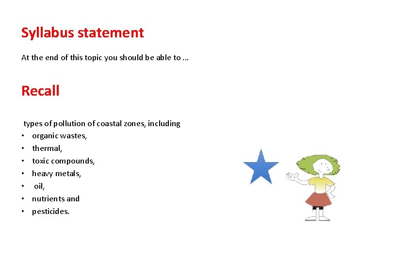 Syllabus statement At the end of this topic you should be able to. .