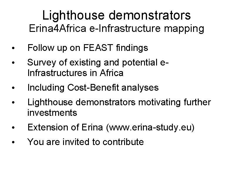 Lighthouse demonstrators Erina 4 Africa e-Infrastructure mapping • Follow up on FEAST findings •