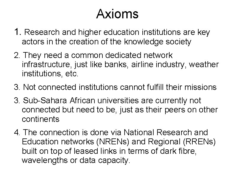 Axioms 1. Research and higher education institutions are key actors in the creation of