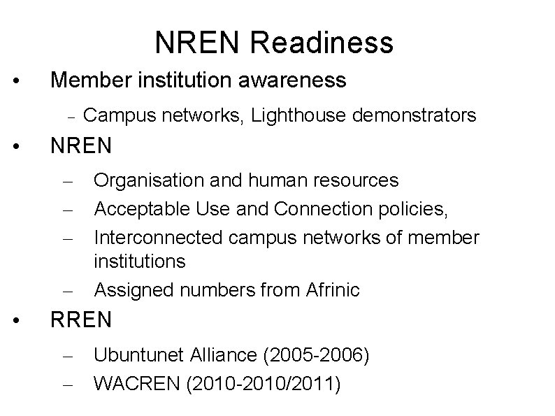 NREN Readiness • Member institution awareness • NREN – – • Campus networks, Lighthouse
