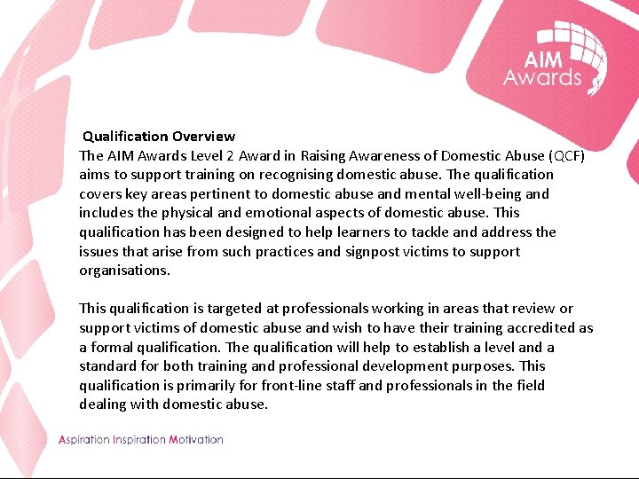 Qualification Overview The AIM Awards Level 2 Award in Raising Awareness of Domestic Abuse