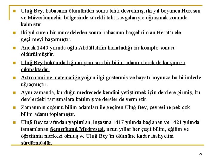 n n n n Uluğ Bey, babasının ölümünden sonra tahtı devralmış, iki yıl boyunca