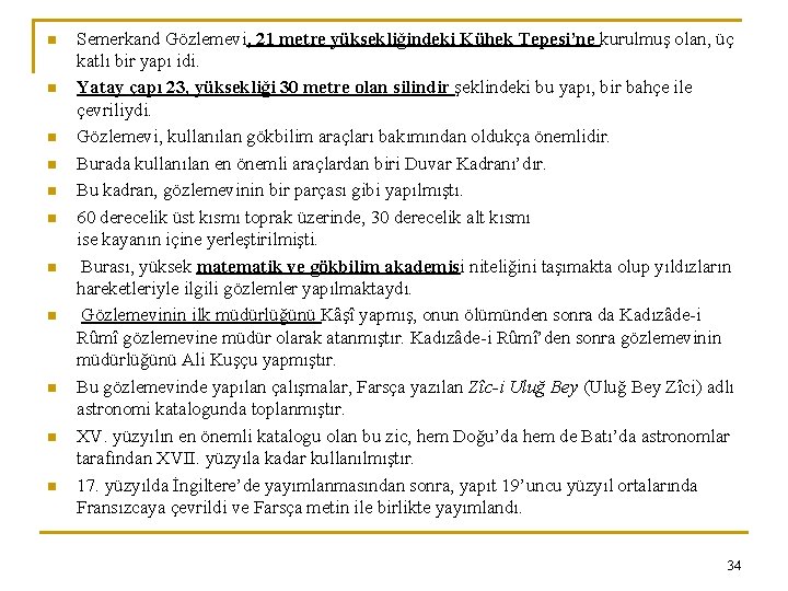 n n n Semerkand Gözlemevi, 21 metre yüksekliğindeki Kühek Tepesi’ne kurulmuş olan, üç katlı