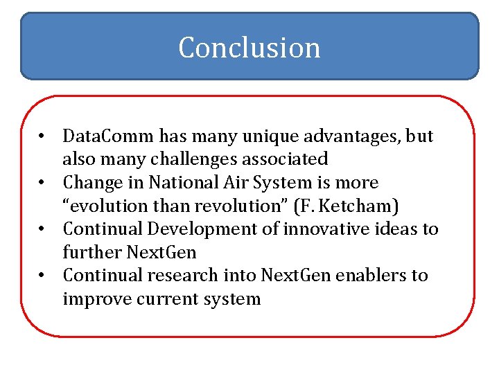 Conclusion • Data. Comm has many unique advantages, but also many challenges associated •