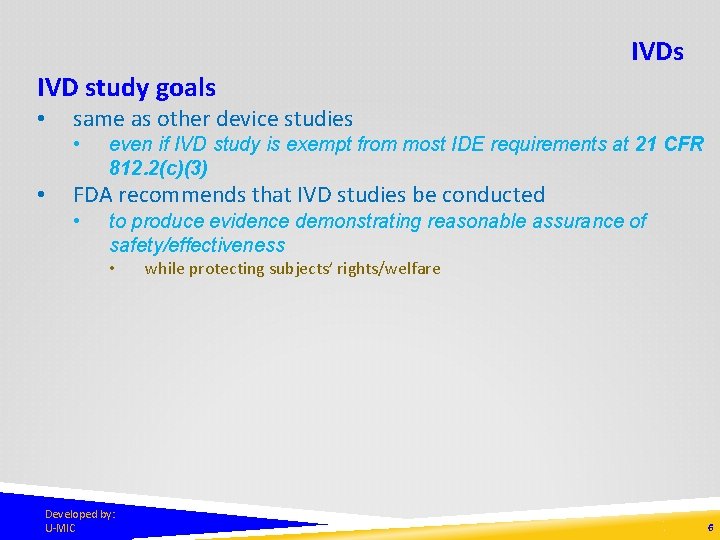 IVDs IVD study goals • same as other device studies • • even if