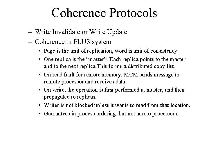 Coherence Protocols – Write Invalidate or Write Update – Coherence in PLUS system •