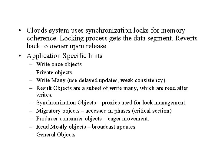  • Clouds system uses synchronization locks for memory coherence. Locking process gets the