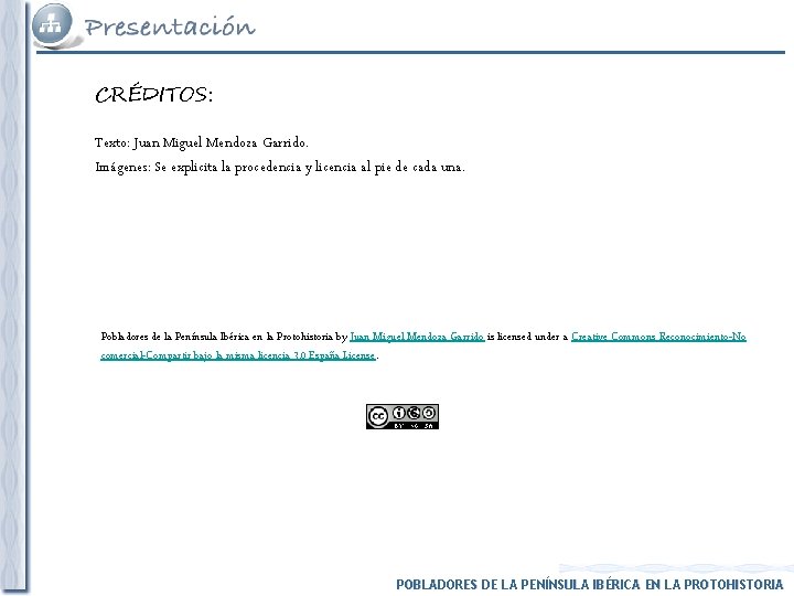 CRÉDITOS: Texto: Juan Miguel Mendoza Garrido. Imágenes: Se explicita la procedencia y licencia al