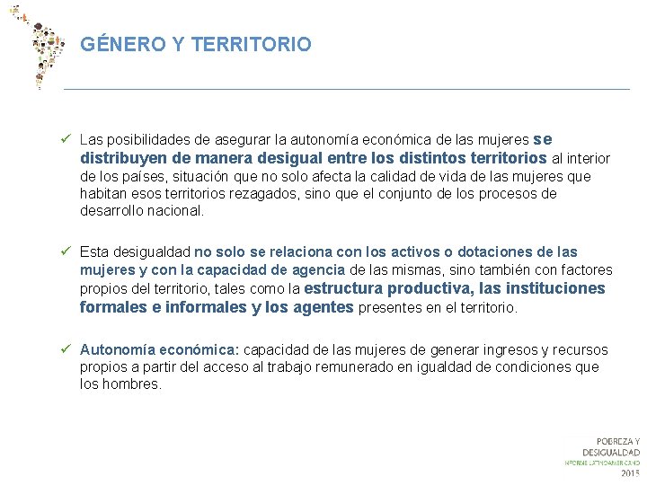 GÉNERO Y TERRITORIO ü Las posibilidades de asegurar la autonomía económica de las mujeres