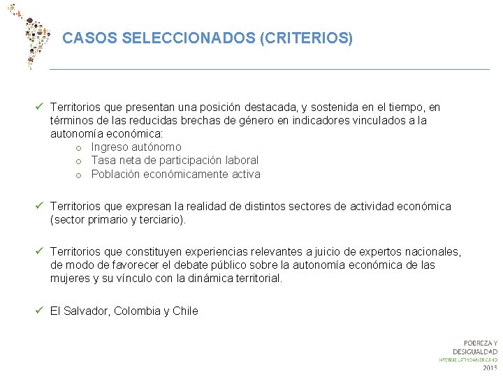 CASOS SELECCIONADOS (CRITERIOS) ü Territorios que presentan una posición destacada, y sostenida en el