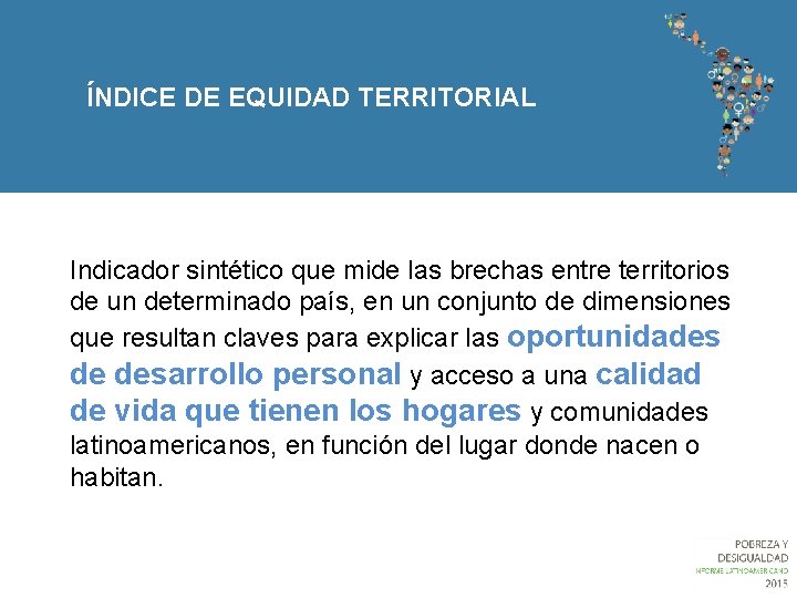 ÍNDICE DE EQUIDAD TERRITORIAL Indicador sintético que mide las brechas entre territorios de un