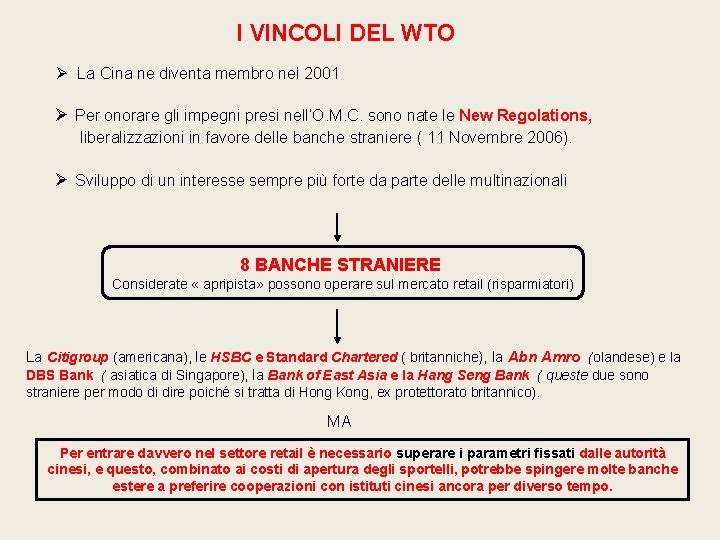 I VINCOLI DEL WTO Ø La Cina ne diventa membro nel 2001 Ø Per