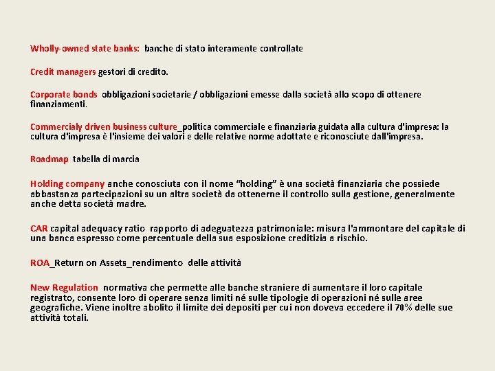 Wholly-owned state banks: banche di stato interamente controllate Credit managers gestori di credito. Corporate