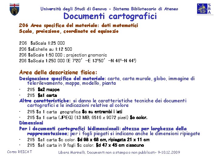 Università degli Studi di Genova - Sistema Bibliotecario di Ateneo Documenti cartografici 206 Area