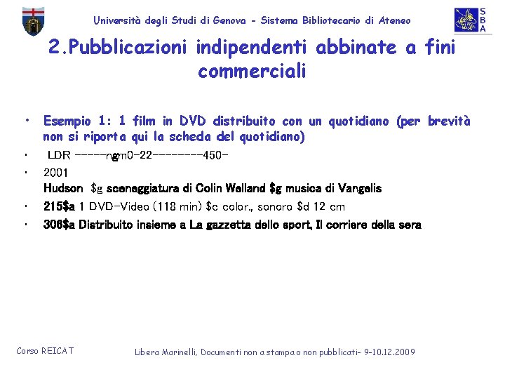 Università degli Studi di Genova - Sistema Bibliotecario di Ateneo 2. Pubblicazioni indipendenti abbinate
