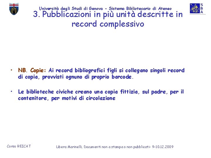 Università degli Studi di Genova - Sistema Bibliotecario di Ateneo 3. Pubblicazioni in più