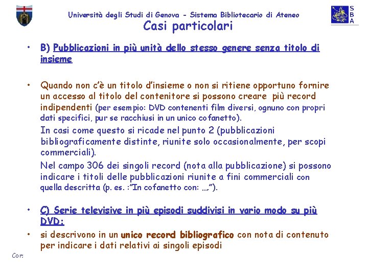 Università degli Studi di Genova - Sistema Bibliotecario di Ateneo Casi particolari • B)