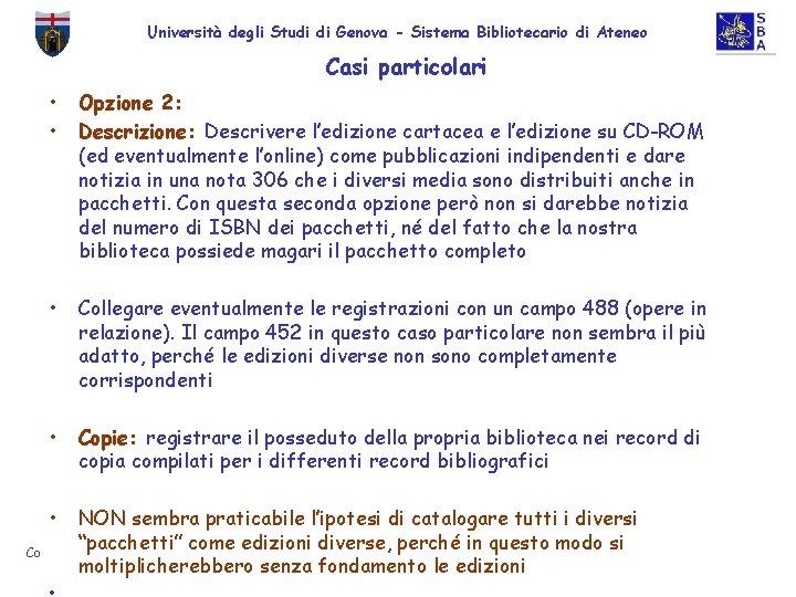 Università degli Studi di Genova - Sistema Bibliotecario di Ateneo Casi particolari • •