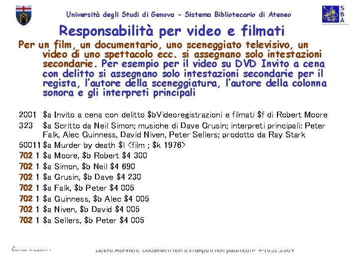 Università degli Studi di Genova - Sistema Bibliotecario di Ateneo Responsabilità per video e