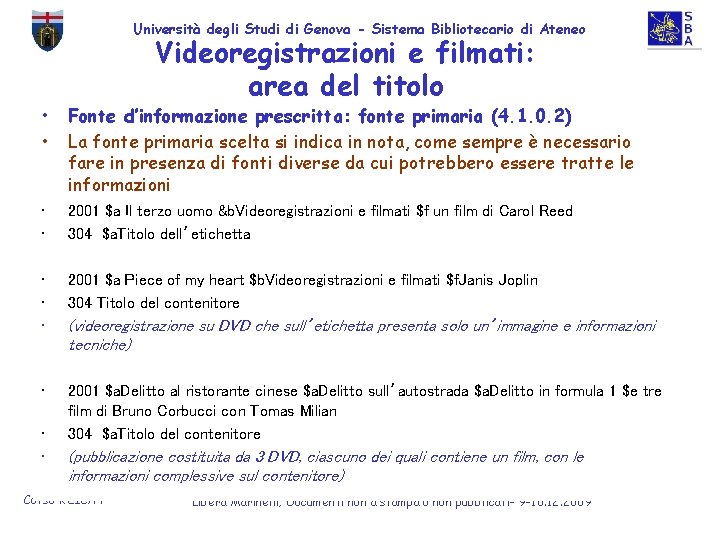 Università degli Studi di Genova - Sistema Bibliotecario di Ateneo Videoregistrazioni e filmati: area