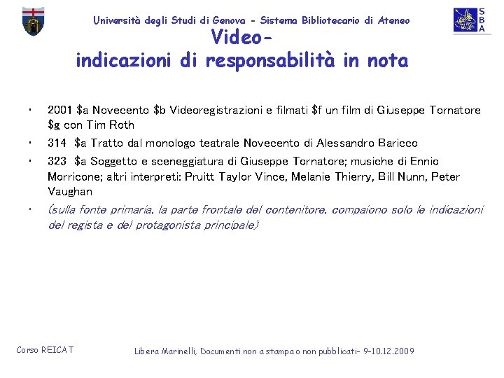 Università degli Studi di Genova - Sistema Bibliotecario di Ateneo Videoindicazioni di responsabilità in