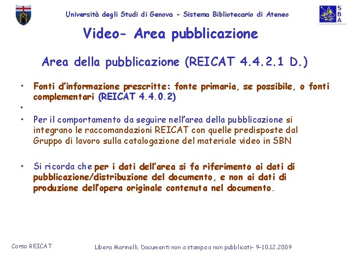 Università degli Studi di Genova - Sistema Bibliotecario di Ateneo Video- Area pubblicazione Area