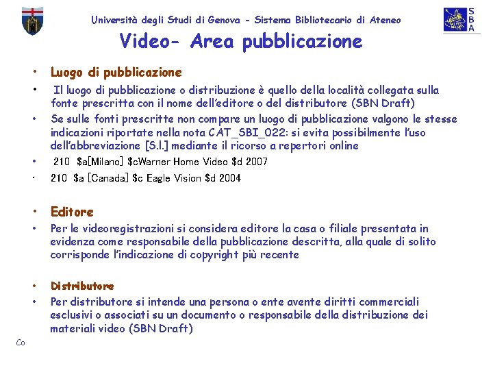 Università degli Studi di Genova - Sistema Bibliotecario di Ateneo Video- Area pubblicazione •