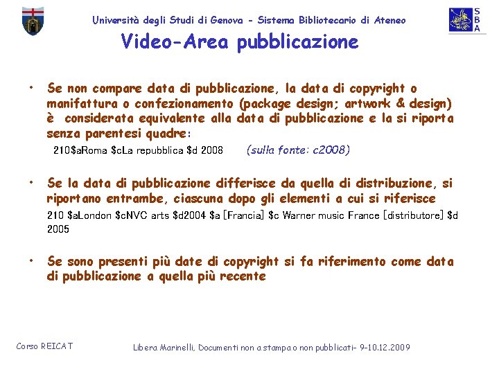Università degli Studi di Genova - Sistema Bibliotecario di Ateneo Video-Area pubblicazione • Se
