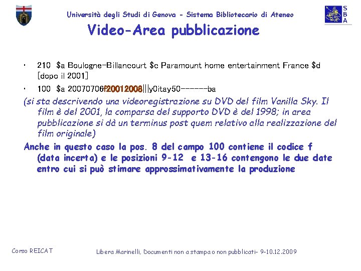 Università degli Studi di Genova - Sistema Bibliotecario di Ateneo Video-Area pubblicazione • 210
