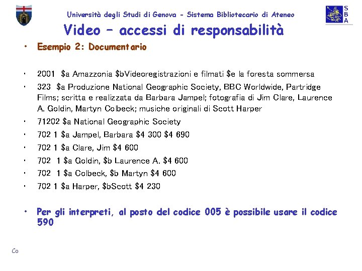 Università degli Studi di Genova - Sistema Bibliotecario di Ateneo Video – accessi di