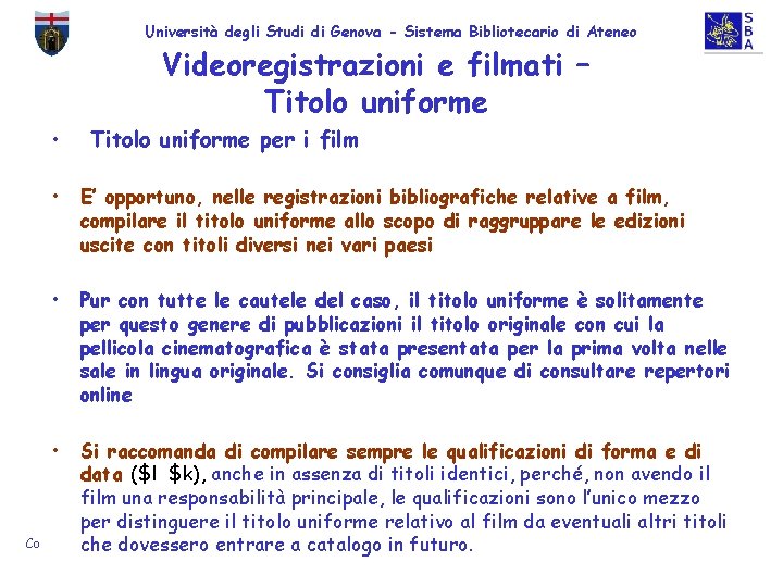 Università degli Studi di Genova - Sistema Bibliotecario di Ateneo Videoregistrazioni e filmati –