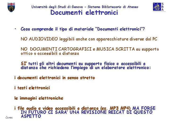 Università degli Studi di Genova - Sistema Bibliotecario di Ateneo Documenti elettronici • Cosa