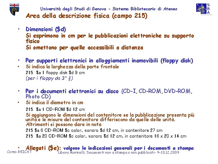 Università degli Studi di Genova - Sistema Bibliotecario di Ateneo Area della descrizione fisica