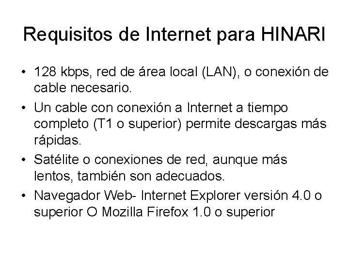 Requisitos de Internet para HINARI • 128 kbps, red de área local (LAN), o