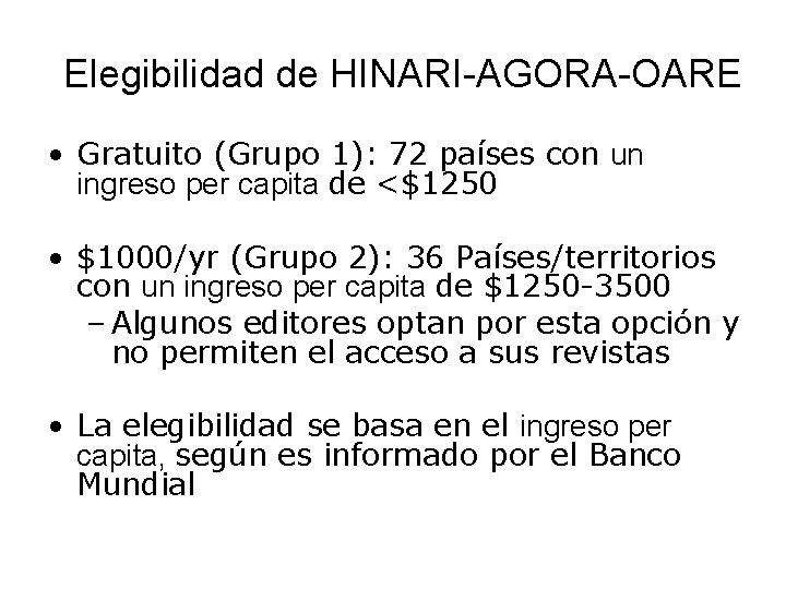 Elegibilidad de HINARI-AGORA-OARE • Gratuito (Grupo 1): 72 países con un ingreso per capita