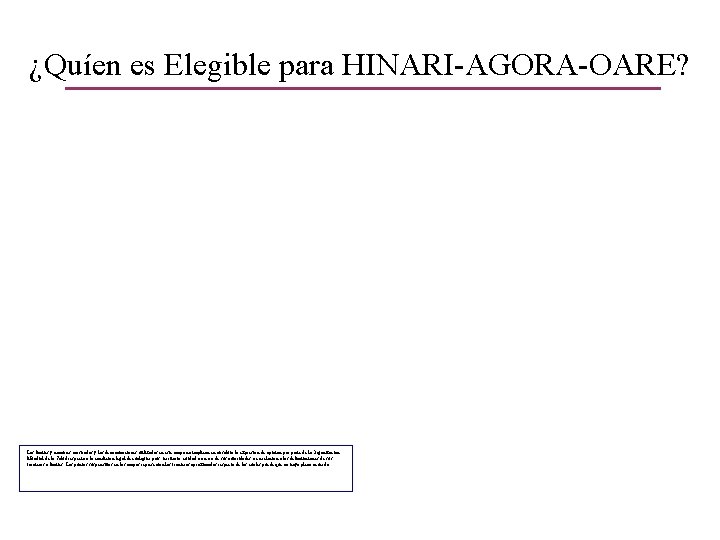 ¿Quíen es Elegible para HINARI-AGORA-OARE? Los límites y nombres mostrados y las denominaciones utilizadas