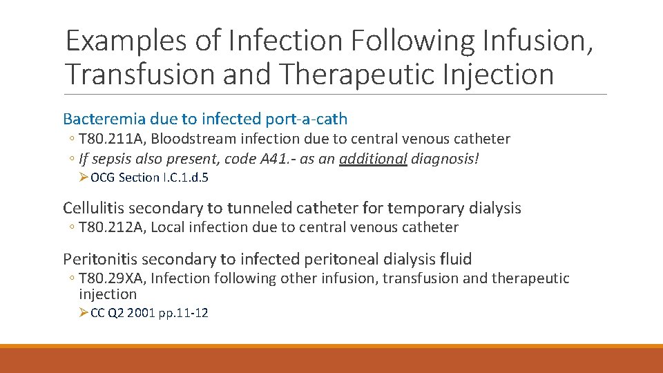 Examples of Infection Following Infusion, Transfusion and Therapeutic Injection Bacteremia due to infected port-a-cath