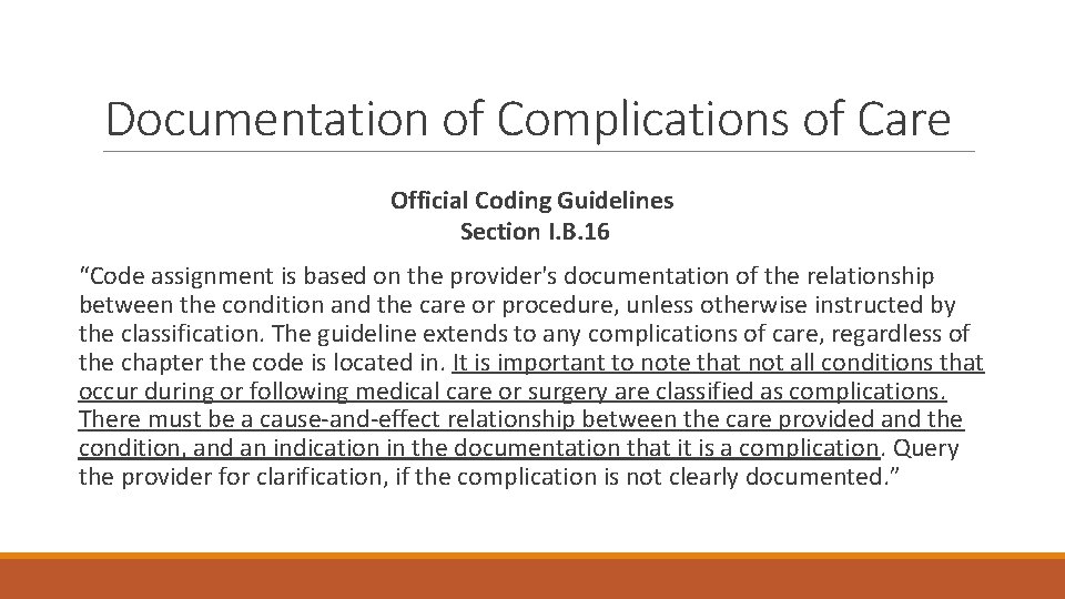Documentation of Complications of Care Official Coding Guidelines Section I. B. 16 “Code assignment