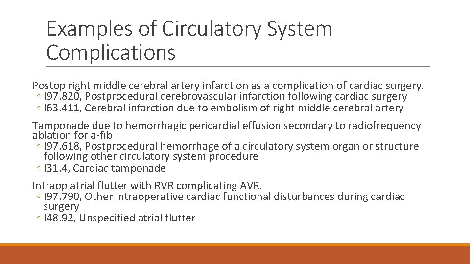 Examples of Circulatory System Complications Postop right middle cerebral artery infarction as a complication