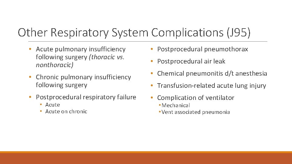 Other Respiratory System Complications (J 95) • Acute pulmonary insufficiency following surgery (thoracic vs.