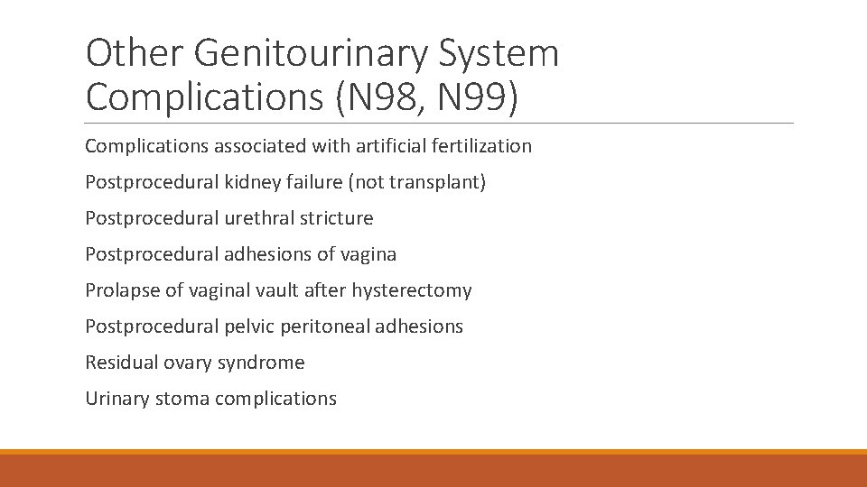 Other Genitourinary System Complications (N 98, N 99) Complications associated with artificial fertilization Postprocedural