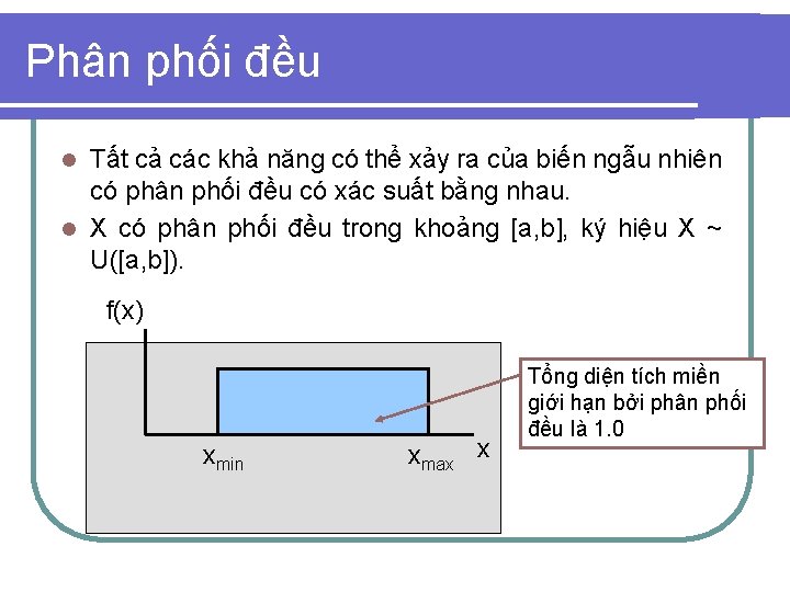 Phân phối đều Tất cả các khả năng có thể xảy ra của biến