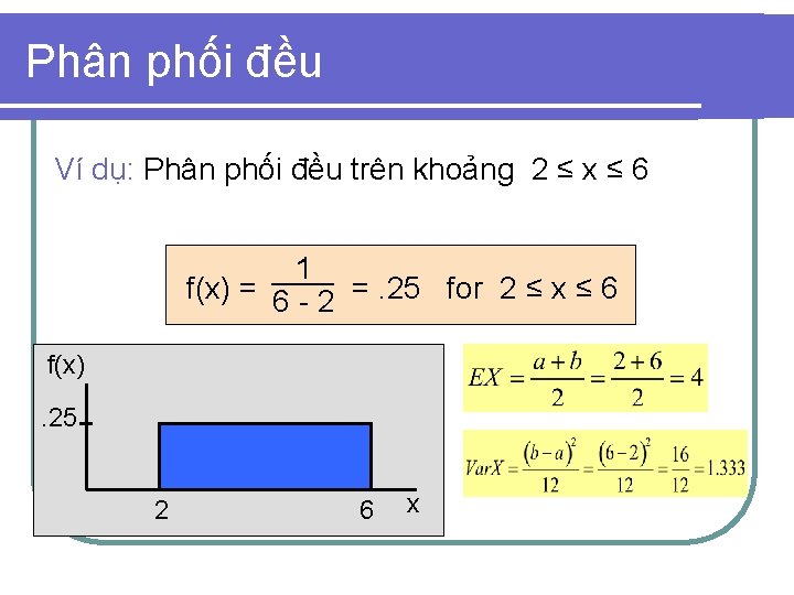 Phân phối đều Ví dụ: Phân phối đều trên khoảng 2 ≤ x ≤