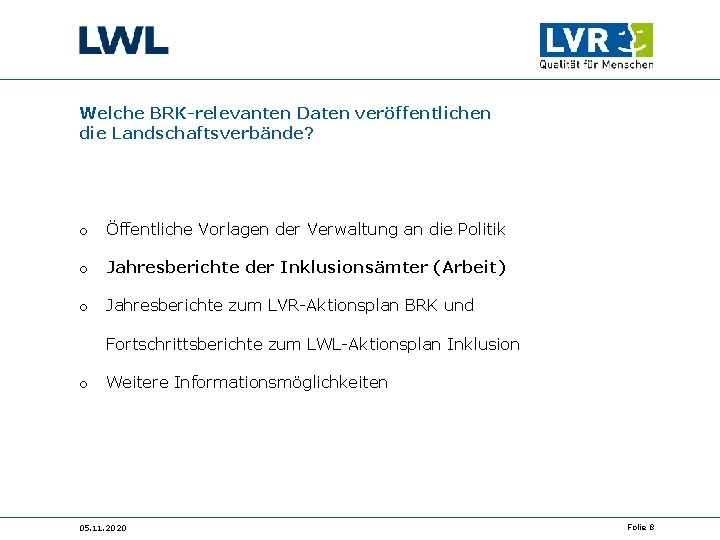 Welche BRK-relevanten Daten veröffentlichen die Landschaftsverbände? o Öffentliche Vorlagen der Verwaltung an die Politik