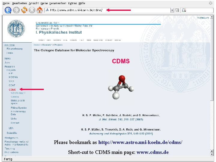 CDMS Main Page Please bookmark as http: //www. astro. uni-koeln. de/cdms/ Short-cut to CDMS