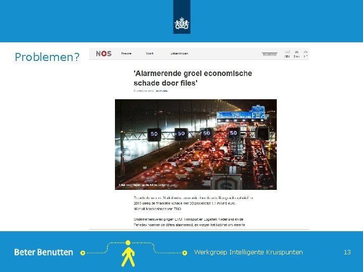 Problemen? Werkgroep Intelligente Kruispunten 13 