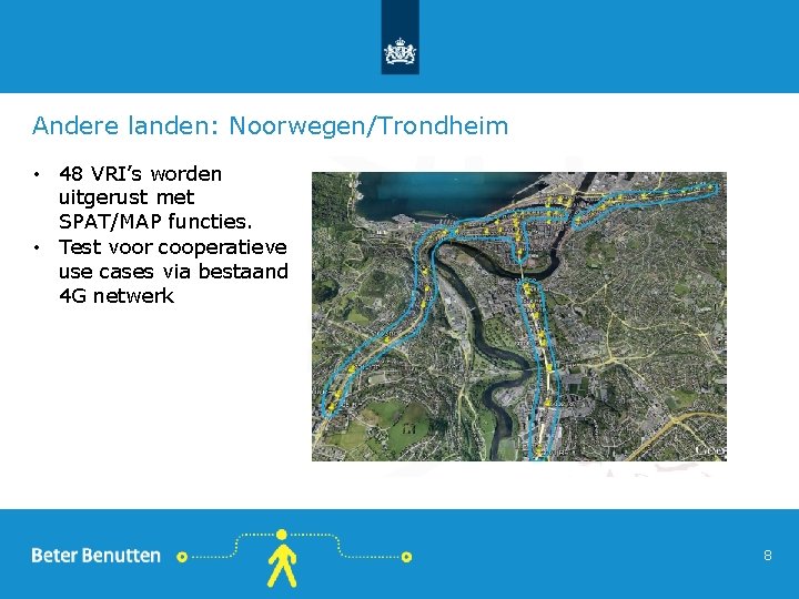 Andere landen: Noorwegen/Trondheim • 48 VRI’s worden uitgerust met SPAT/MAP functies. • Test voor