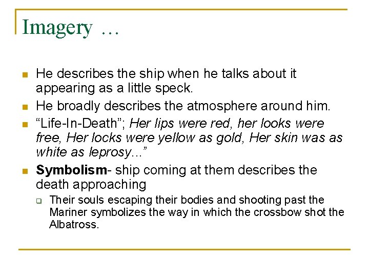 Imagery … n n He describes the ship when he talks about it appearing