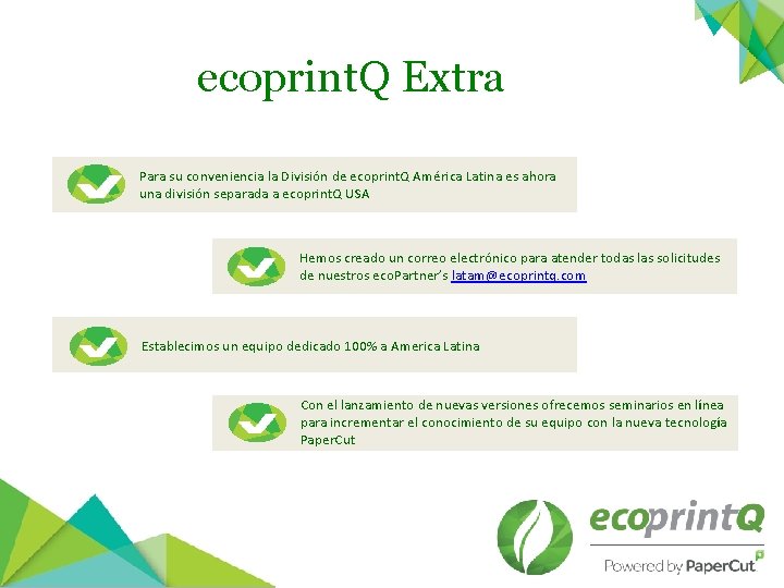 ecoprint. Q Extra Para su conveniencia la División de ecoprint. Q América Latina es